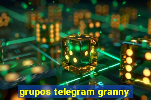 grupos telegram granny